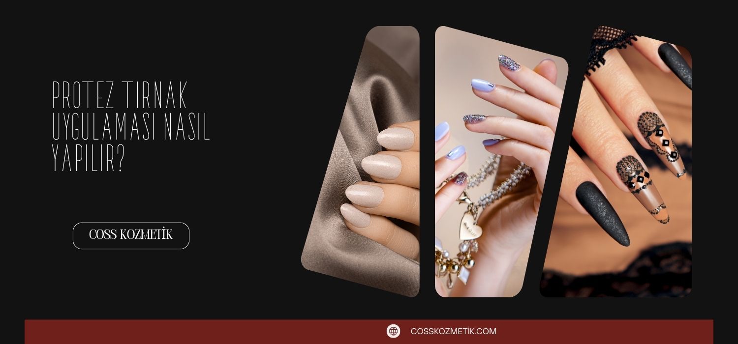 Protez Tırnak Uygulaması Nasıl Yapılır?