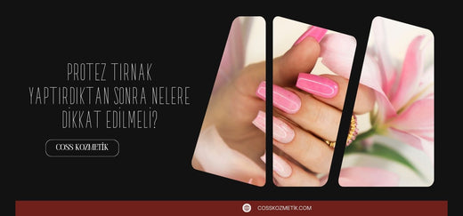 Protez Tırnak Yaptırdıktan Sonra Nelere Dikkat Edilmeli?