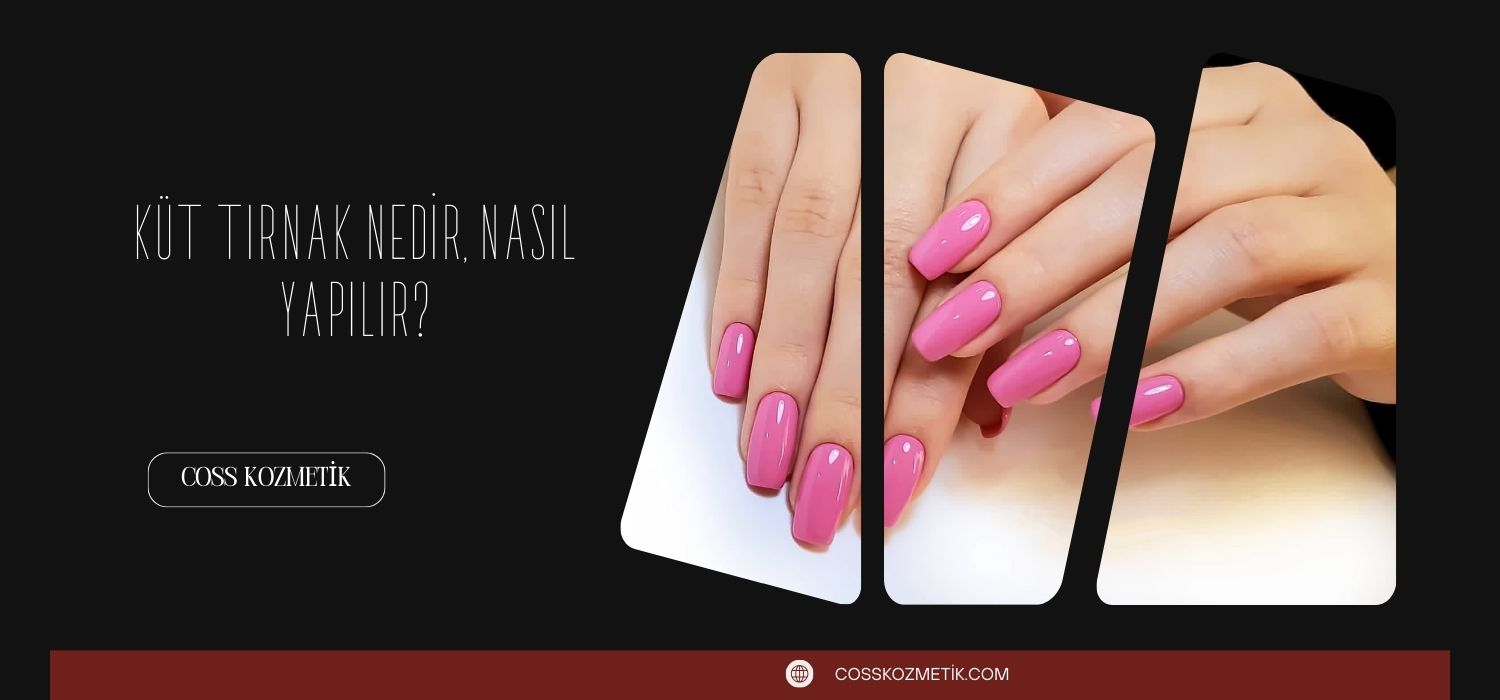 Küt Tırnak Nedir, Nasıl Yapılır?