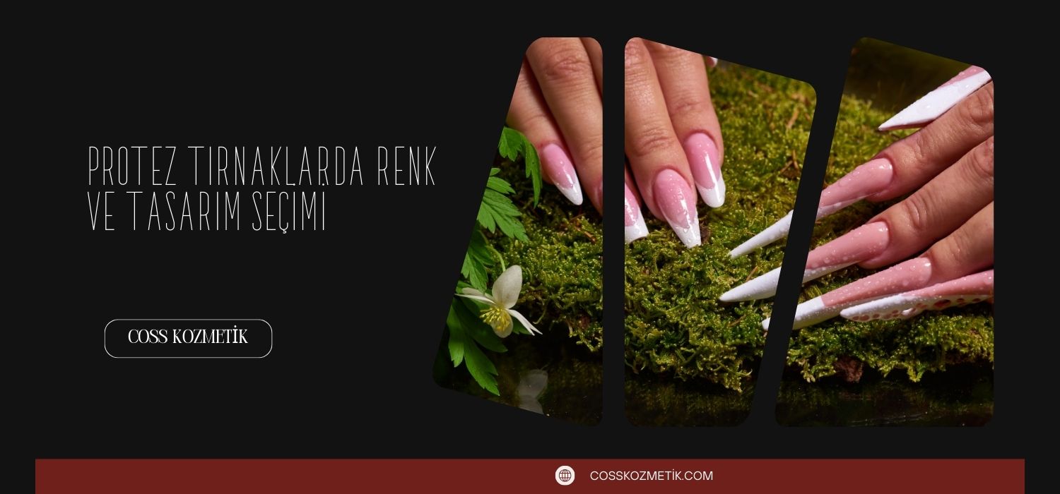Protez Tırnaklarda Renk ve Tasarım Seçimi