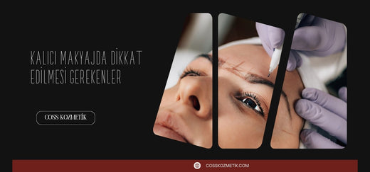 Kalıcı Makyajda Dikkat Edilmesi Gerekenler