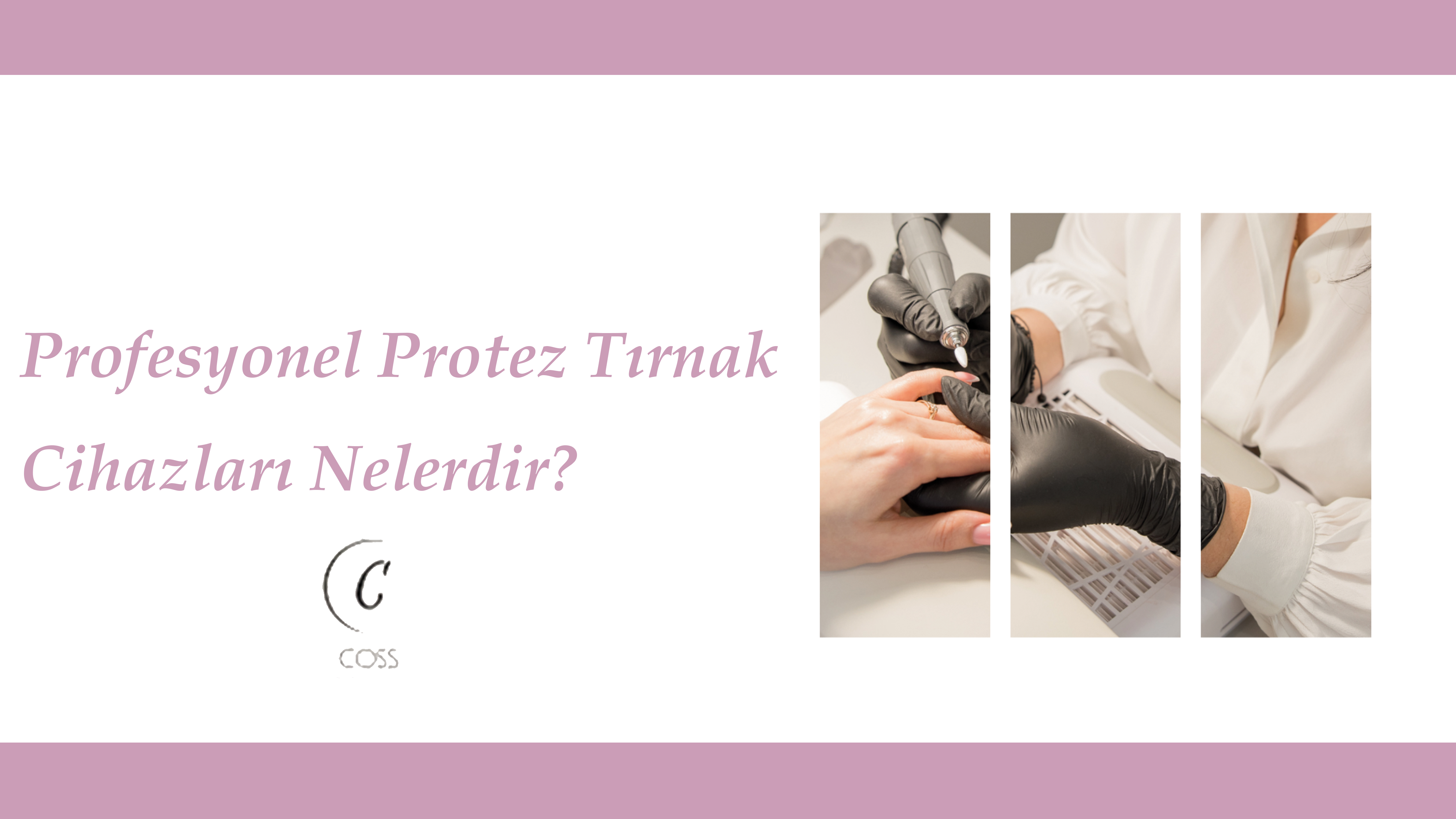 Profesyonel Protez Tırnak Cihazları Nelerdir?