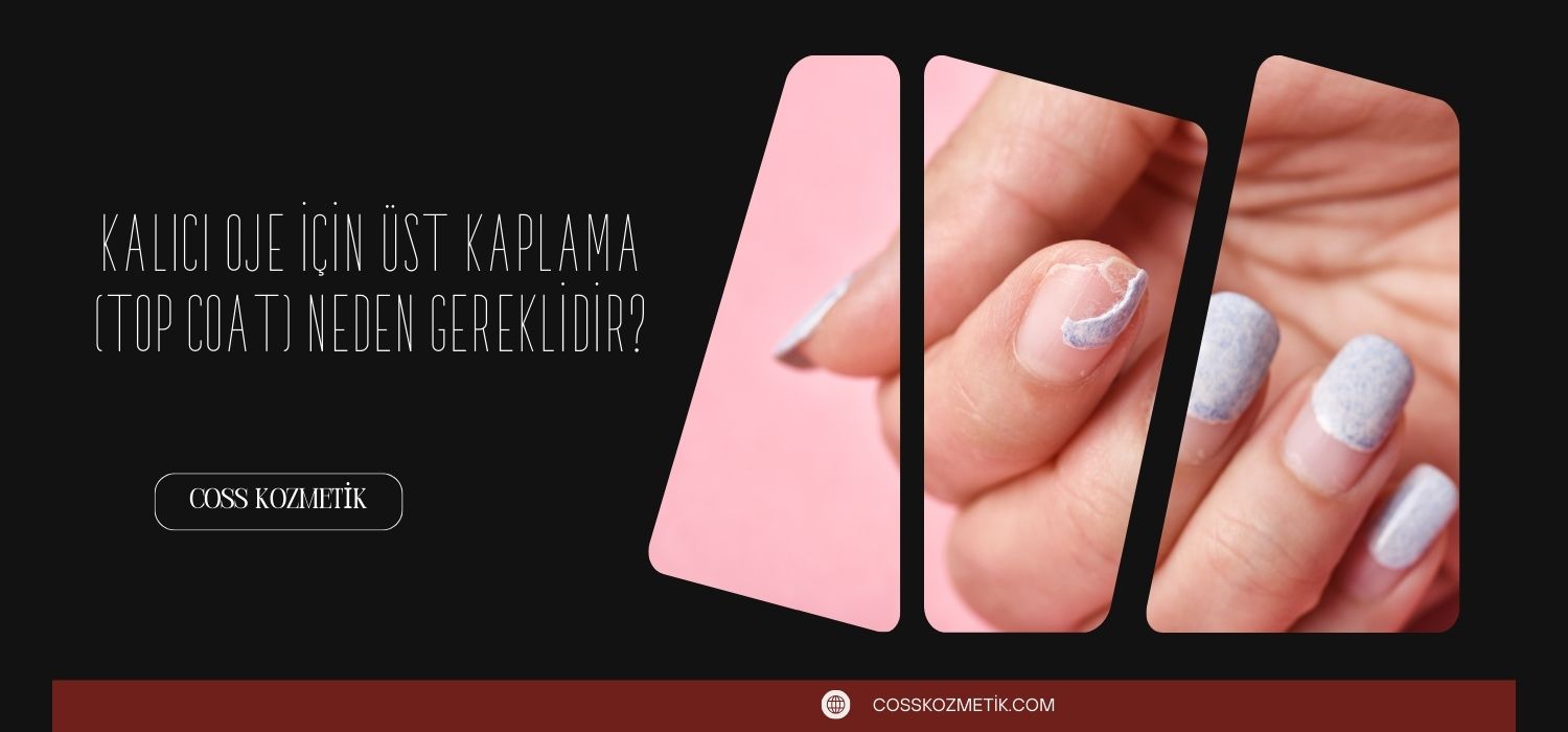 Kalıcı Oje İçin Üst Kaplama (Top Coat) Neden Gereklidir?